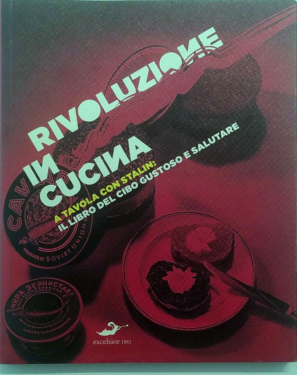RIVOLUZIONE IN CUCINA, A TAVOLA CON STALIN.