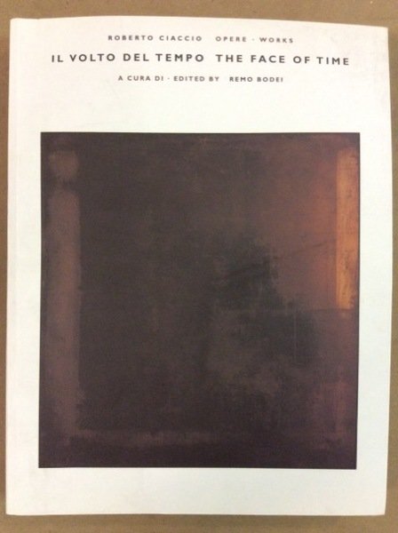 ROBERTO CIACCIO. IL VOLTO DEL TEMPO. THE FACE OF TIME. …