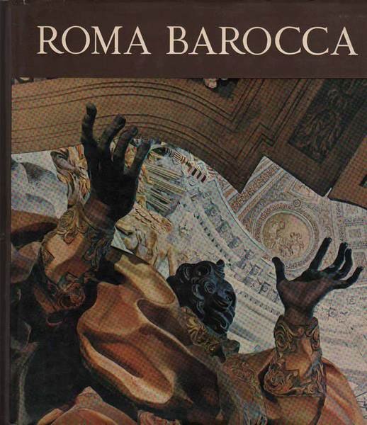 ROMA BAROCCA. - Storia di una civilta' architettonica. Seconda edizione.