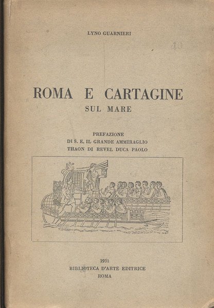 ROMA E CARTAGINE SUL MARE. - Prefaz. di S.E. il …