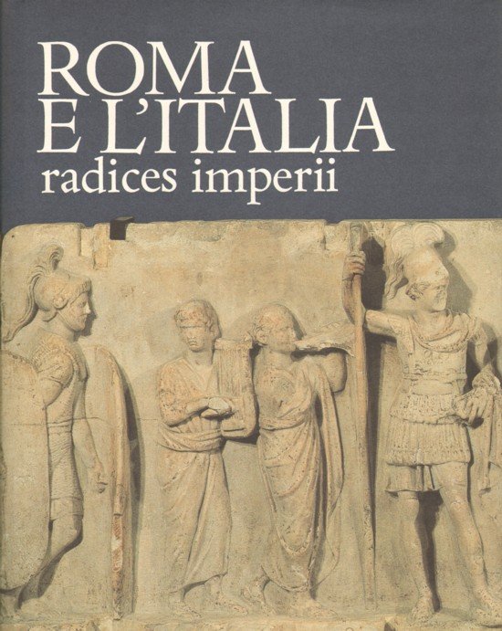 ROMA E L'ITALIA. - Radices imperii. Collana "Antica Madre".