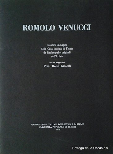 ROMOLO VENUCCI. - Quindici immagini della Citta' vecchia di Fiume … | Immagine Gallery 2