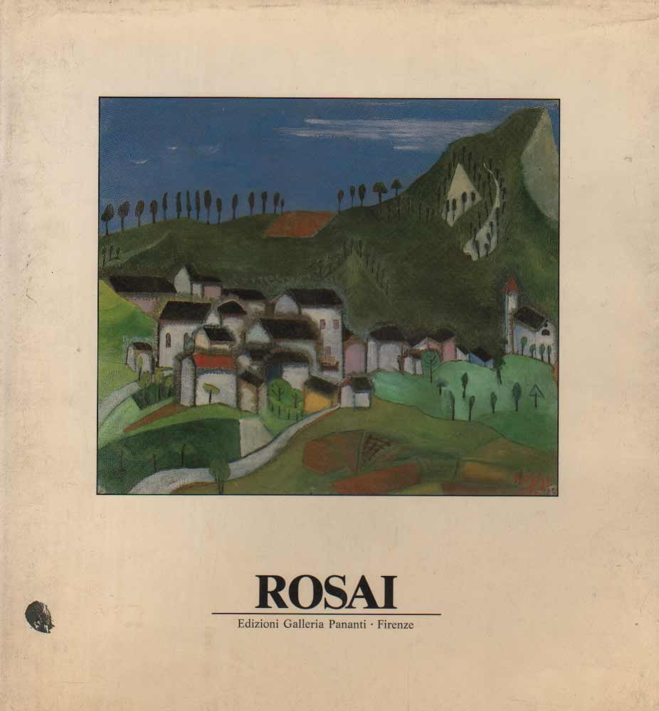 ROSAI OGGI. - Venticinquesimo anniversario della morte, 13 maggio 1982.