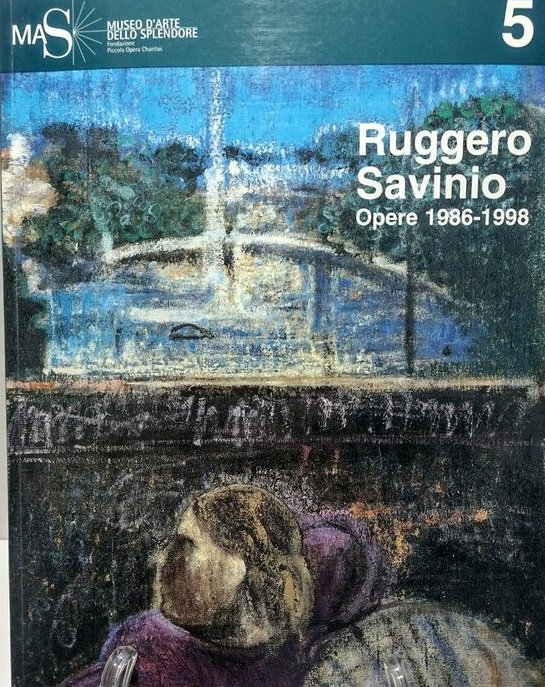 RUGGERO SAVINIO. OPERE 1986 - 1998.