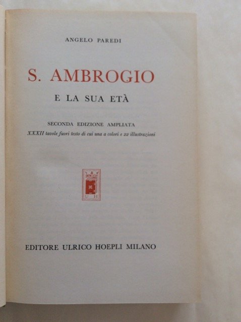 S. AMBROGIO E LA SUA ETA'. - Seconda edizione ampliata. …
