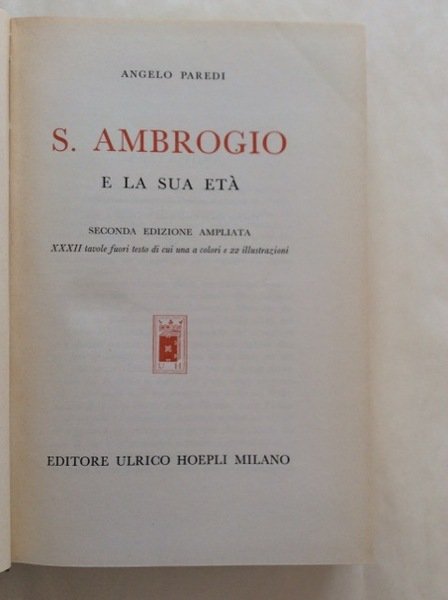 S. AMBROGIO E LA SUA ETA'. - Seconda edizione ampliata. …