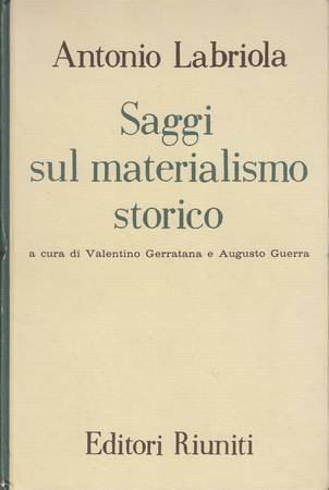 SAGGI SUL MATERIALISMO STORICO. - a cura di Valentino Gerratana …