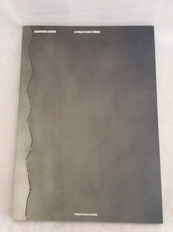 SALVATORE ASTORELE - LE MILLE E UNA FORMA. - E …
