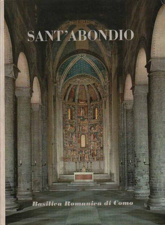 SANT'ABONDIO. LA BASILICA ROMANICA DI COMO. - Introduzione e agiografia …