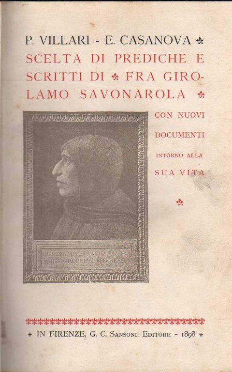 SCELTA DI PREDICHE E SCRITTI DI FRA GIROLAMO SAVONAROLA. - …