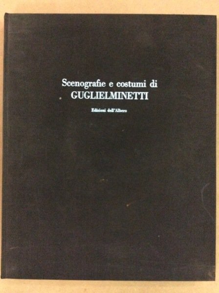 SCENOGRAFIE E COSTUMI DI GUGLIELMINETTI. - Interventi di Gianfranco De …