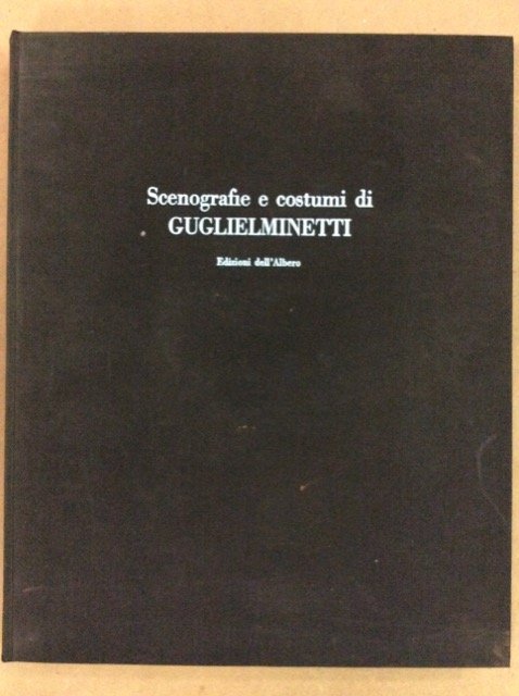 SCENOGRAFIE E COSTUMI DI GUGLIELMINETTI. - Interventi di Gianfranco De …