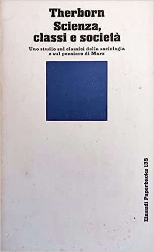 SCIENZA, CLASSI E SOCIETA' : UNO STUDIO SUI CLASSICI DELLA …