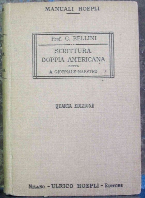 SCRITTURA DOPPIA AMERICANA DETTA A GIORNALE-MAESTRO. - Con un'appendice sulla …