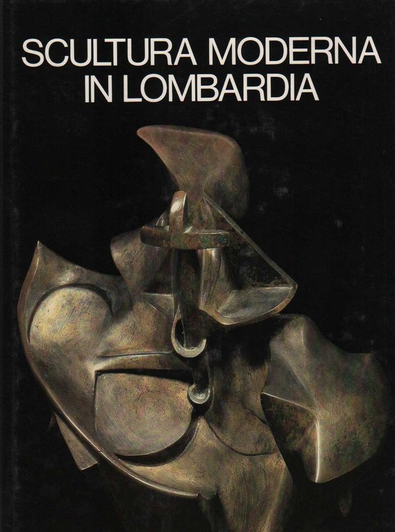 SCULTURA MODERNA IN LOMBARDIA 1900-1950.