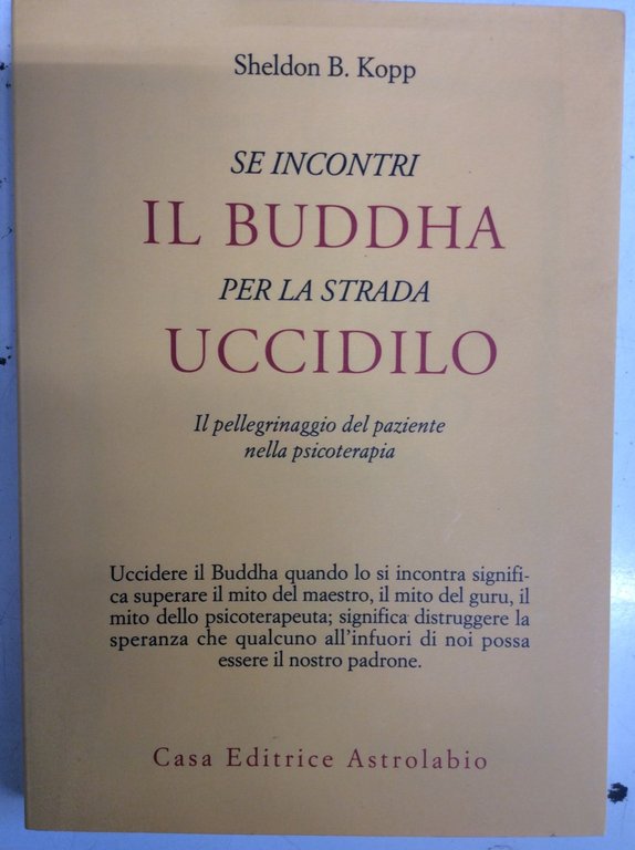 SE INCONTRI IL BUDDHA PER LA STRADA UCCIDILO. - Il …