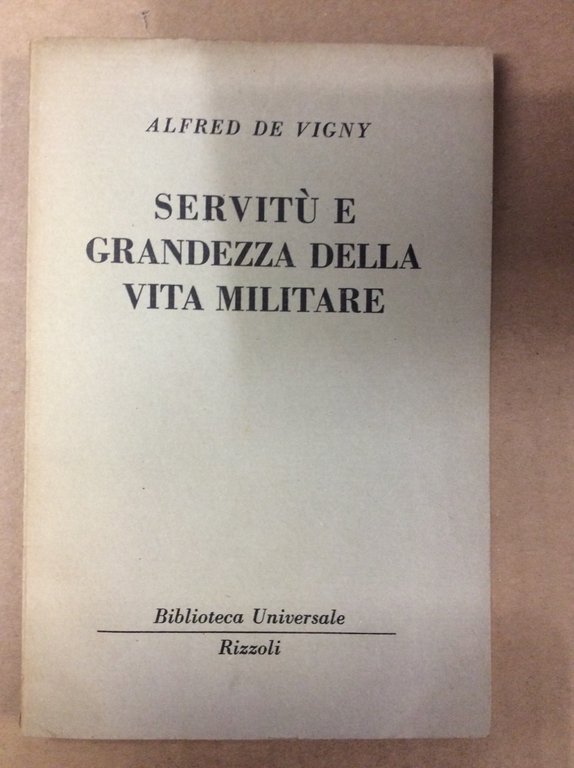 SERVITU' E GRANDEZZA DELLA VITA MILITARE.