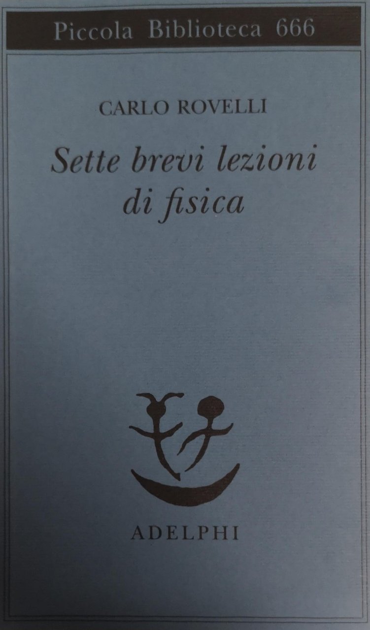 SETTE BREVI LEZIONI DI FISICA.