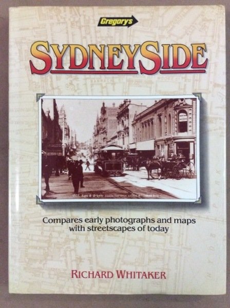 SYDNEYSIDE. - Compares early photographs and maps with streetscapes of …