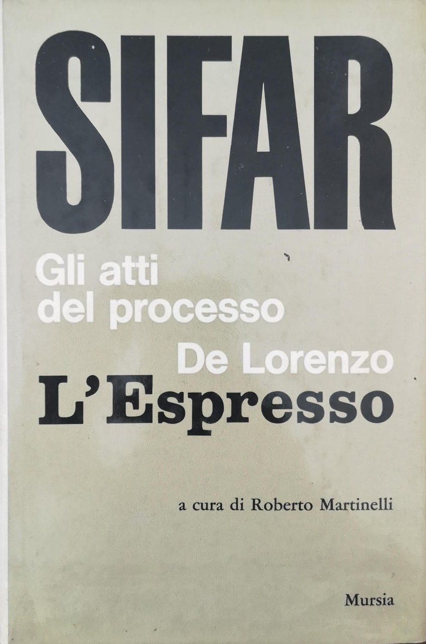 SIFAR. GLI ATTI DEL PROCESSO DE LORENZO-L'ESPRESSO.
