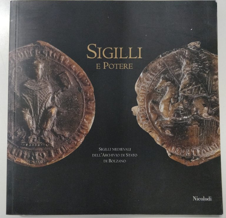 SIGILLI E POTERE. - Sigilli Medievali dell'Archivio di Stato di …