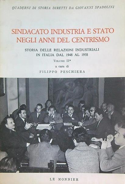 SINDACATO, INDUSTRIA E STATO NEGLI ANNI DEL CENTRISMO : STORIA …