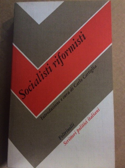 SOCIALISTI RIFORMISTI. - Introduzione di Cartiglia Carlo. A cura di …