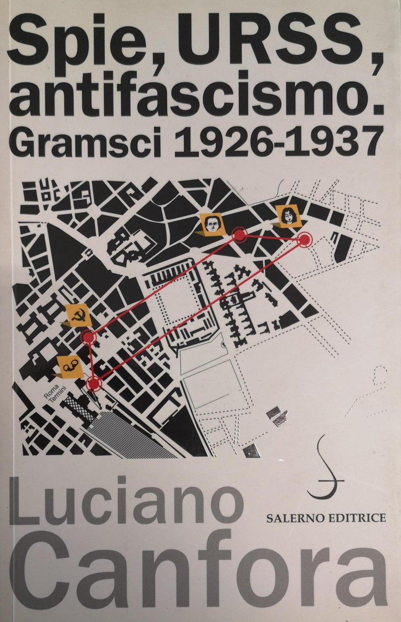 SPIE, URSS, ANTIFASCISMO. GRAMSCI 1926-1937.