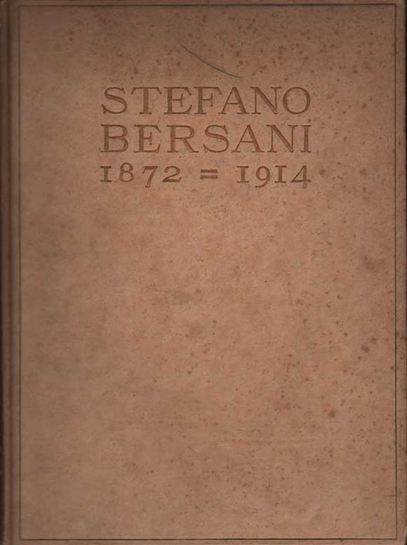 STEFANO BERSANI. 1872-1914.