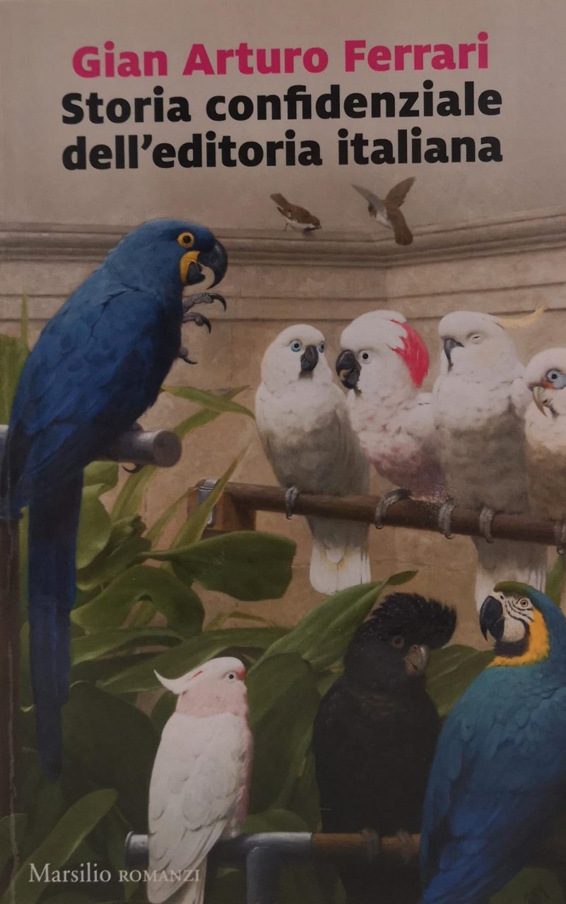STORIA CONFIDENZIALE DELL'EDITORIA ITALIANA.