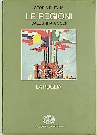 STORIA D'ITALIA. LE REGIONI DALL'UNITA' A OGGI. LA PUGLIA.