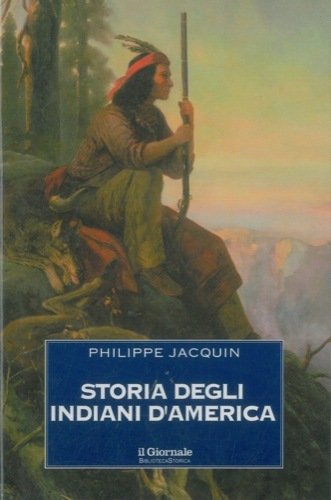 STORIA DEGLI INDIANI D'AMERICA. - Traduzione di Franco Mocchia.