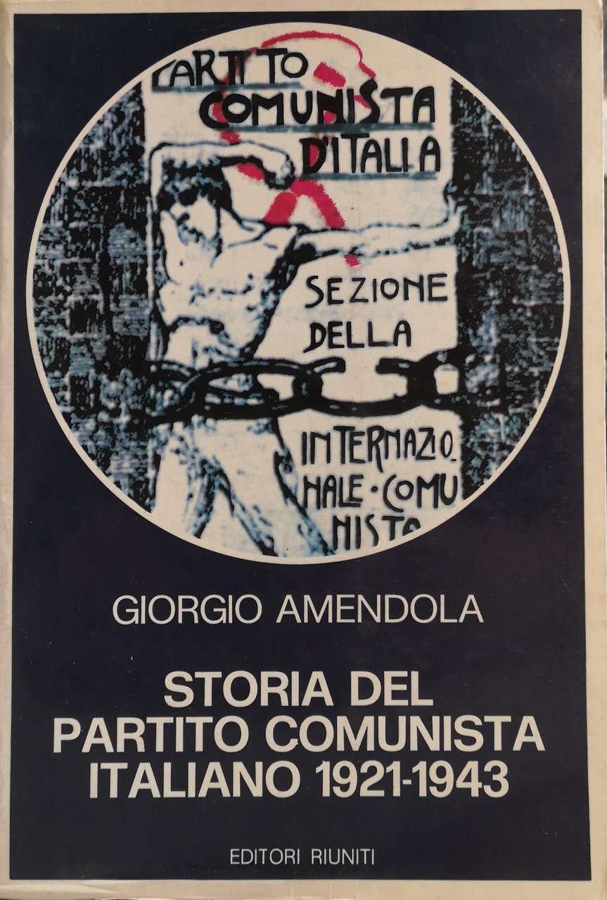 STORIA DEL PARTITO COMUNISTA ITALIANO 1921 - 1943. | Immagine principale