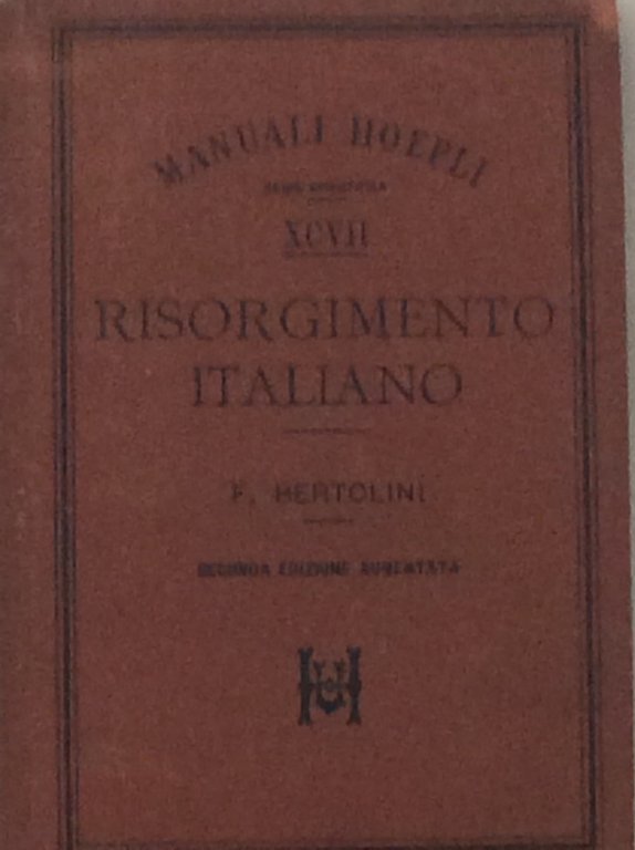 STORIA DEL RISORGIMENTO ITALIANO. - Seconda edizione aumentata.