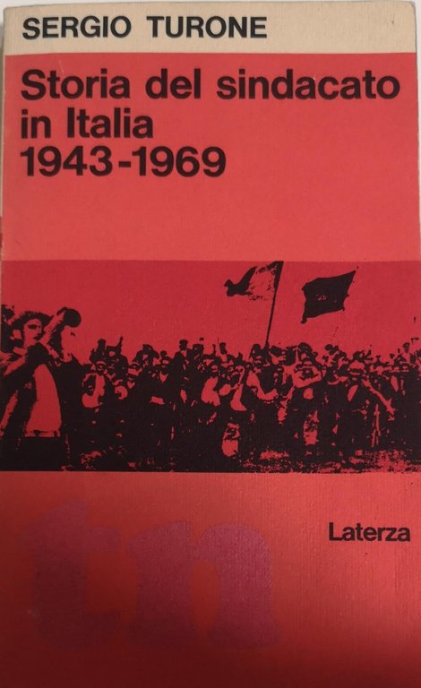 STORIA DEL SINDACATO IN ITALIA. 1943-1969. | Immagine Gallery 2