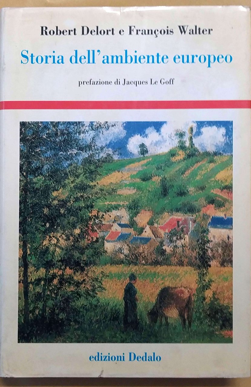 STORIA DELL'AMBIENTE EUROPEO. - Prefazione di Jacques Le Goff.