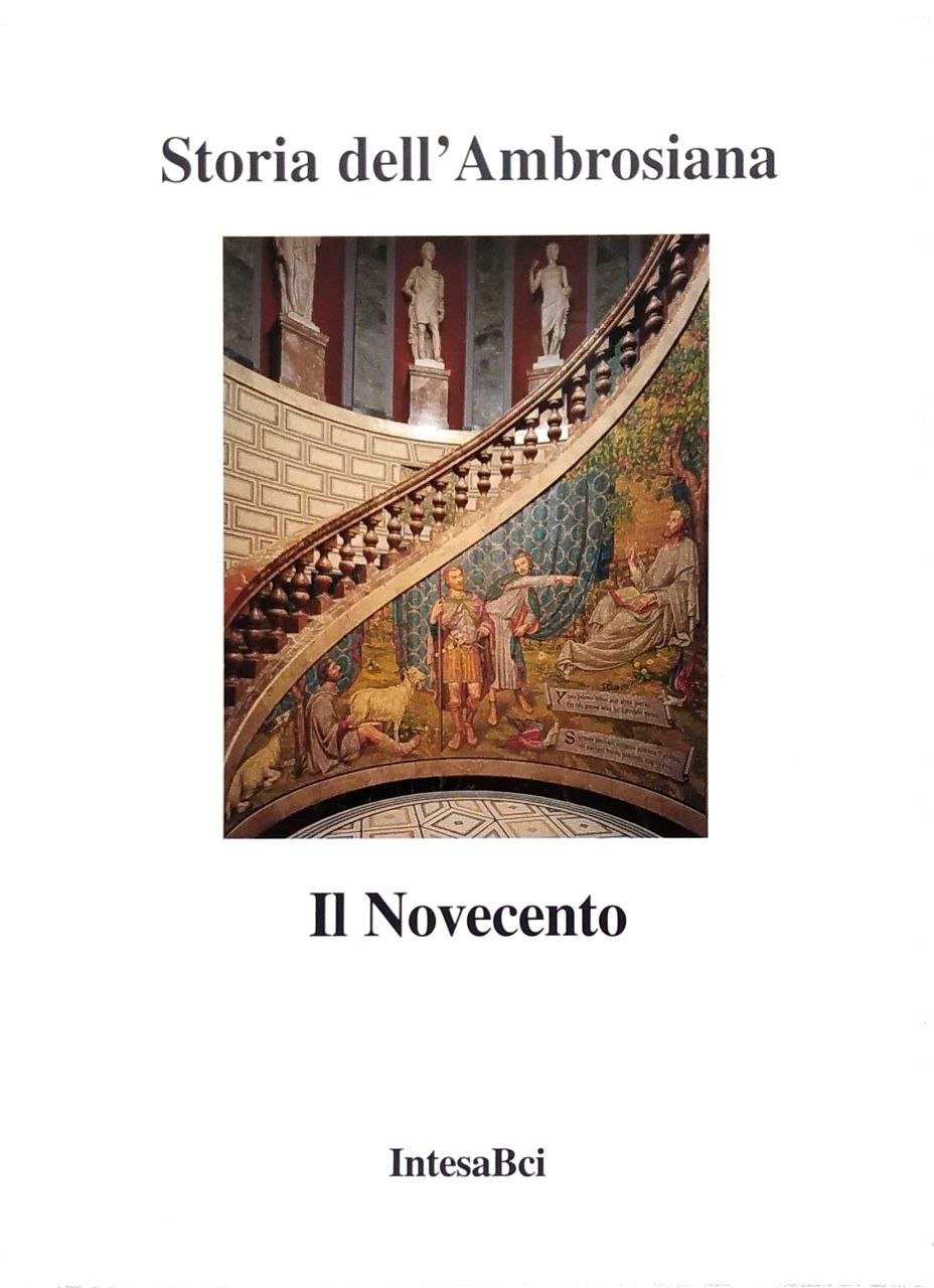 STORIA DELL'AMBROSIANA. Il Novecento.