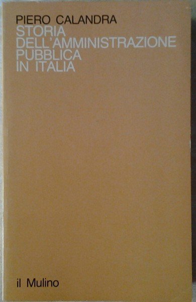 STORIA DELL'AMMINISTRAZIONE PUBBLICA IN ITALIA.