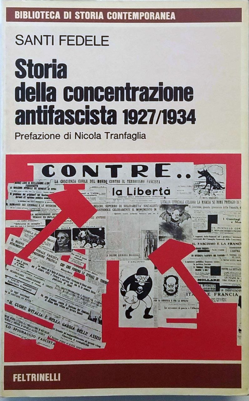 STORIA DELLA CONCENTRAZIONE ANTIFASCISTA 1927-1934. - Prefazione di Tranfaglia Nicola. | Immagine principale