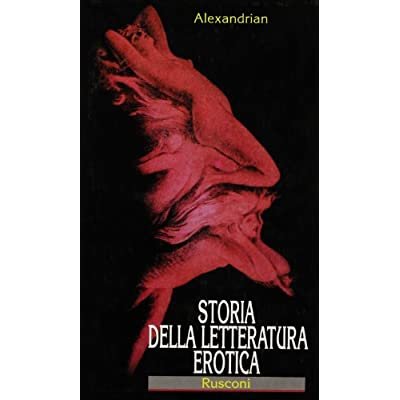 STORIA DELLA LETTERATURA EROTICA.