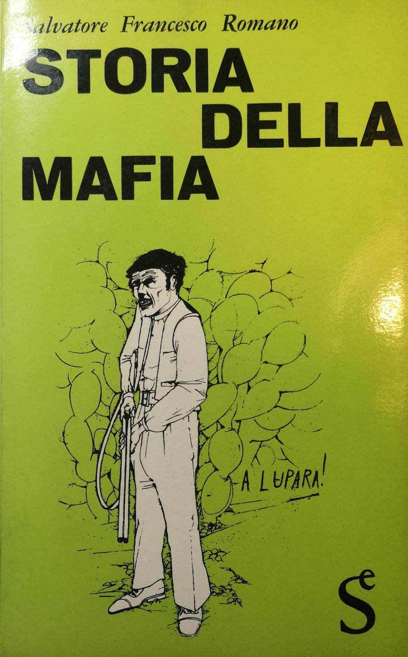 STORIA DELLA MAFIA. MITO E REALTÀ, CARATTERI SOCIALI E INFLUENZE …