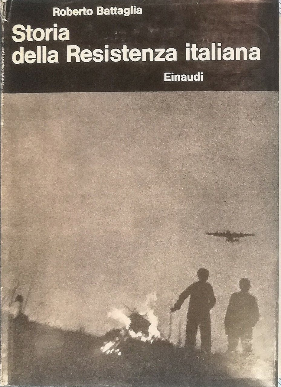 STORIA DELLA RESISTENZA ITALIANA : 8 SETTEMBRE 1943-25 APRILE 1945.