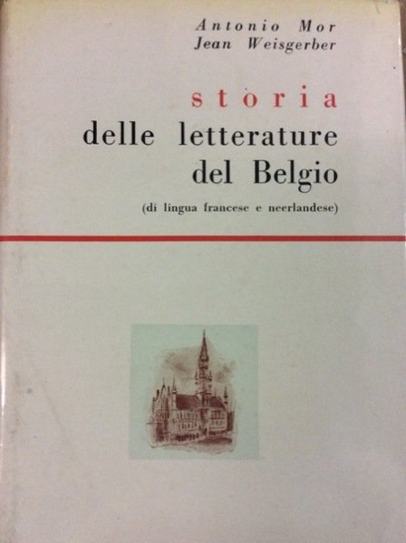 STORIA DELLE LETTERATURE DEL BELGIO. - (Di lingua francese e …