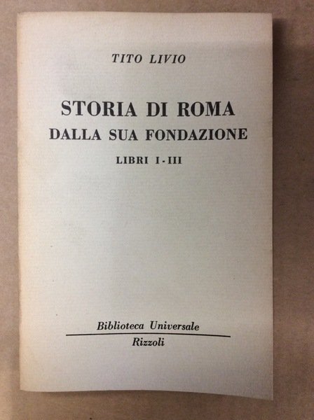 STORIA DI ROMA DALLA SUA FONDAZIONE. (LIBRI I-III E LIBRI …