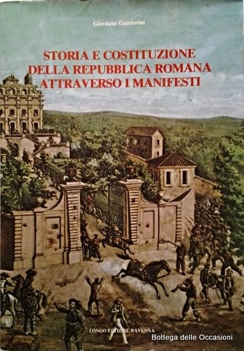 STORIA E COSTITUZIONE DELLA REPUBBLICA ROMANA ATTRAVERSO I MANIFESTI.