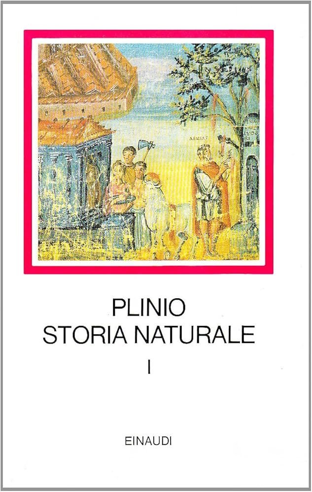 STORIA NATURALE. 1. Cosmologia e Geografia. Libri, 1-6.