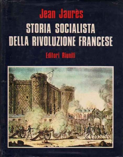 STORIA SOCIALISTA DELLA RIVOLUZIONE FRANCESE.