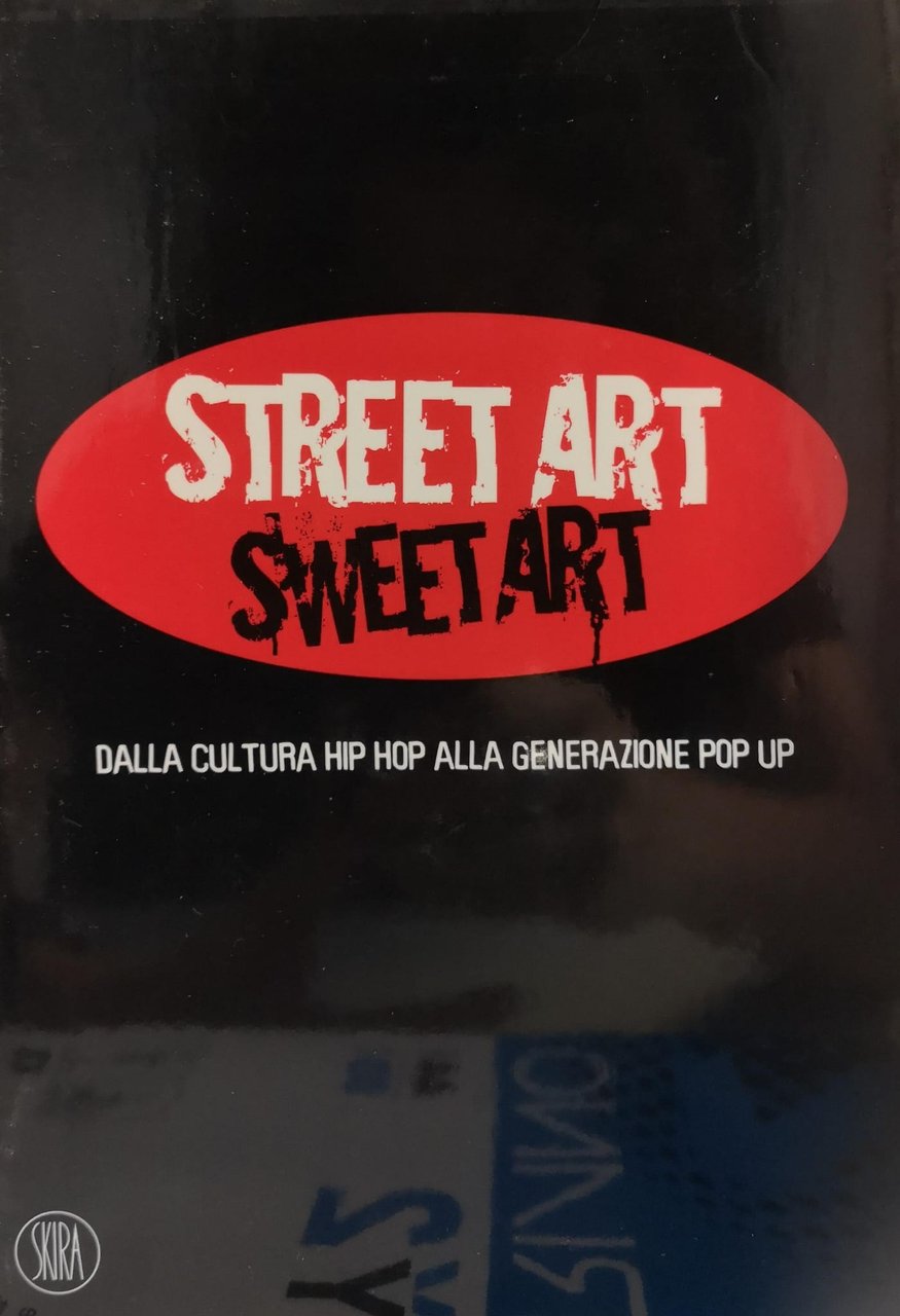 STREET ART SWEET ART. DALLA CULTURA HIP HOP ALLA GENERAZIONE …