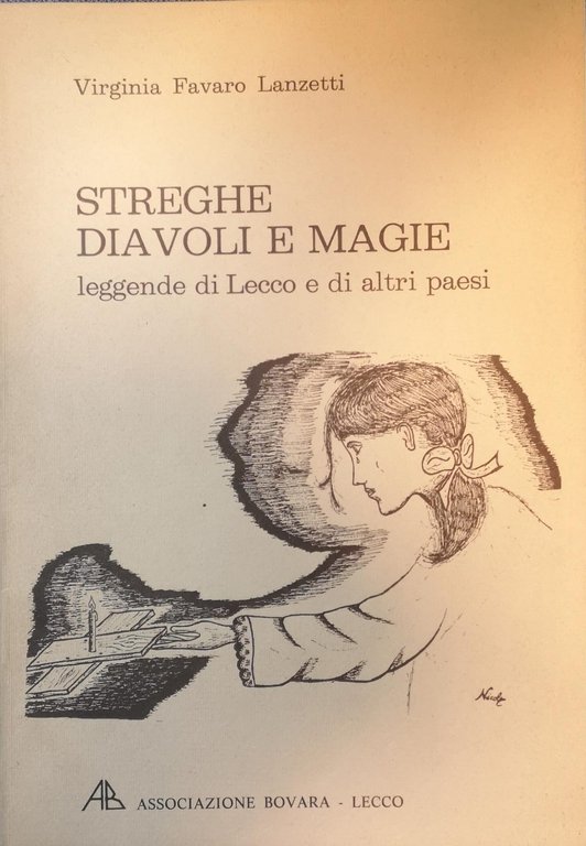 STREGHE, DIAVOLI E MAGIE. LEGGENDE DI LECCO E DI ALTRI PAESI. - Disegni di Nicola Mazzucotelli.