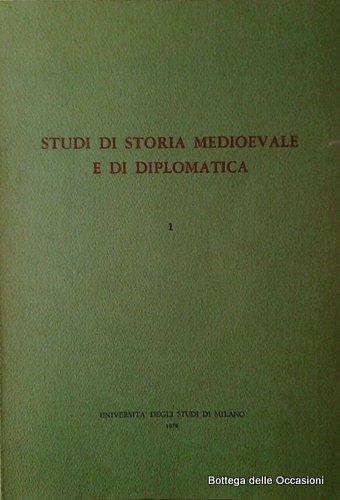 STUDI DI STORIA MEDIOEVALE E DI DIPLOMATICA. NUMERO 1.